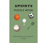 SPORTS PUZZLE BOOK: Word Search and Crossword Puzzle Book With Easy To Read Print About Sports, Rules, Equipment and more. 6 by 9 inches, 120 Pages, ... Gift For Vacations, Holidays And More