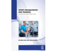 Sports Rehabilitation and Training : Multidisciplinary Perspectives