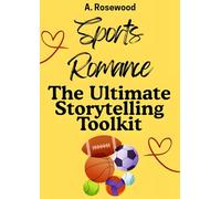 Sports Romance: The Ultimate Storytelling Toolkit (Writing Your Best Romance)