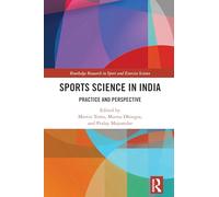 Sports Science in India: Practice and Perspective (Routledge Research in Sport and Exercise Science)