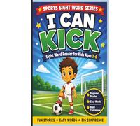 Sports Sight Word Series: I Can Kick: Sight Word Reader for Kids Ages 3-6 | Beginner Early Reader Level 1 (Sports Sight Word Series for Children 3-6)
