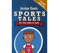 Sports Tales: No One Likes to Lose: A decodable chapter book for ages 8-12 (Sports Tales: Decodable Chapter Books for Ages 8-12)