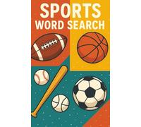 SPORTS WORD SEARCH: 100 Fun Football, Baseball & Basketball Word Search Puzzles for All Ages