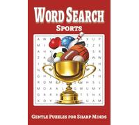 Sports Word Search Book: From Courts to Fields: 50 Puzzles Celebrating the Games We Love