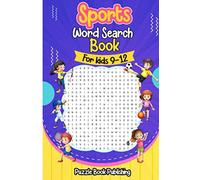 Sports Word Search Books for Kids 9-12: Sports Themed Word Search Puzzles That Kids Will Enjoy!