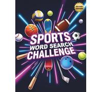 Sports Word Search Challenge (Second Edition): 50 Tough Puzzles for True Sports Enthusiasts plus 10 Bonus Coloring Pages!