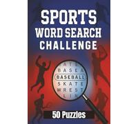 Sports Word Search Challenge: Word Search Puzzles with Easy-To-Read Print for Soccer, Football, Baseball, and Many Other Sports Enthusiasts! 12 Words ... for Gifts - Holiday, Vacations, and Free Time