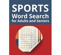Sports Word Search for Adults and Seniors: Football, Baseball, Tennis, Golf & More! 50+ Large Print Puzzles with Solutions - Easy-to-Read One-Page Games for Brain Boosting Fun