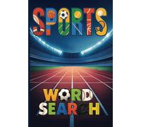 Sports Word Search Puzzle Book: 100+ Sports Puzzles for the Ultimate Enthusiast