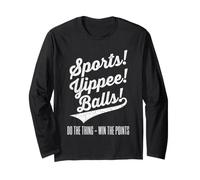 Sports! Yippee! Balls! Do The Thing, Win The Points Football Long Sleeve T-Shirt