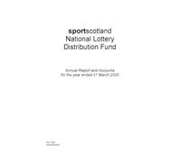 sportscotland National Lottery Distribution Fund Annual Report and Accounts 2024-2025 for the period 1 April 2024 to 31 March 2025 (House of Commons Paper) HC 1425