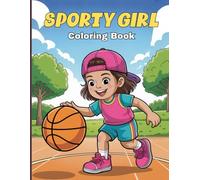 Sporty Girl Coloring Book for Teens: Cool Athletic Girls, Basketball, Skateboarding, Biking & Urban Sports Scenes for Creative Expression, Confidence Boost & Stress Relief