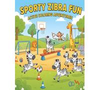 Sporty Zebra Fun - Active Coloring Adventures for Kids Ages 4-8: Playful zebras enjoying fun sports and outdoor games - 50 cute and easy coloring ... Adventures Coloring Series for Kids Ages 4-8)