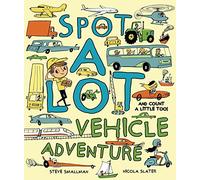 Spot A Lot Vehicle Adventure: And Count a Little, Too!