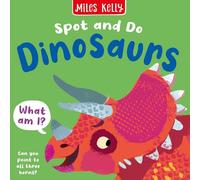 Spot and Do: Dinosaurs: Bright and bold board books, designed to stimulate interaction between 2-plus toddlers and their world.