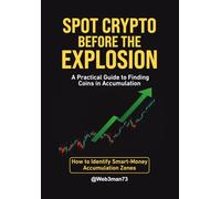 SPOT CRYPTO BEFORE THE EXPLOSION: A Practical Guide to Finding Coins in Accumulation