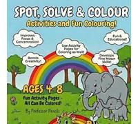 SPOT, SOLVE & COLOUR: Activities and Fun Colouring