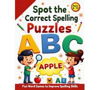 Spot the Correct Spelling Puzzle Book for Kids Ages 6-10: Fun Word Games to Improve Vocabulary & Learning Skills