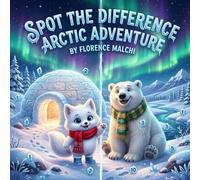 Spot the Difference Arctic Adventure: A Fun Winter Search and Find Puzzle Book for Kids: Discover Hidden Pictures in the Icy Wonderland! (The Spot the Difference Adventure Series)