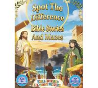 Spot the Difference Bible Stories and Mazes: Bible-Inspired & Funny Puzzles for Kids Ages 6-10 (Spot the Difference and More Puzzles)