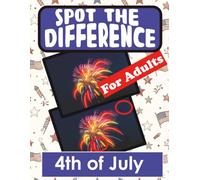 Spot the Difference Book for Adults - 4th of July: Hidden Picture Puzzles for Adults with Independence Day Pictures