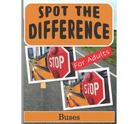 Spot the Difference Book for Adults - Buses: Hidden Picture Puzzles for Adults with Bus Pictures