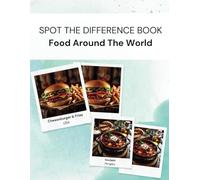 Spot the Difference Book For Adults Food Edition with National Dishes and Recipes from Around the World: Food Puzzles: Hidden Picture Challenges to Train Your Brain
