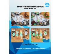 SPOT THE DIFFERENCE BOOK FOR ADULTS: SPOT THE DIFFERENCE BOOK WITH 50 PICTURE PUZZLE HARDER LEVEL , FANTASTIC BOOK FOR FUN , BRAIN GAMES PICTURE | CAN YOU FIND EVERY DIFFERENCES ?