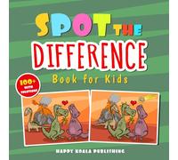 Spot the difference Book for Kids: Over 100 Challenging illustrations for hours and hours of Search&Find Fun for Kids of all Ages. SPECIAL GIFT INSIDE!!!