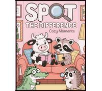Spot the Difference - Cozy Moments: Activity Book with 55 Beautiful Illustrations: Puzzle Brain Challenge for Seniors, Adults & Teens (Spot the Difference World)