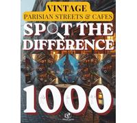 Spot the Difference for Adults: Parisian Cafés & Hidden Streets: French Bistros & Cobblestone Alleyways | 120+ Visual Puzzles with 1000+ Hidden ... Puzzle Series by MindCanvas Studio)