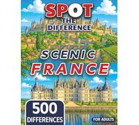 Spot the Difference for Adults: Scenic France (The Mega Spot the Difference Series)