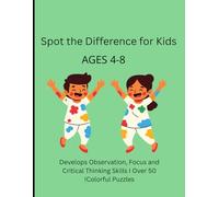Spot the Difference for Kids: A Fun and Educational Puzzle Book for Ages 4-8. Packed with 40+ Challenging Puzzles and Colorful Illustrations for Brain-Boosting Play.