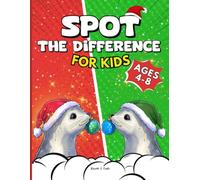Spot the Difference for Kids: Christmas Puzzle Activity Book for Ages 4-8 with 60+ Fun Pictures and Over 270 Differences to Find
