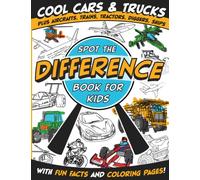 Spot the Difference for kids Cool Cars And Trucks: An engaging 3 in 1 Coloring book, Fun Facts and Search and Find books for kids 6-8 8-10 | Coloring ... Diggers, Ships (Activity Book for Kids)