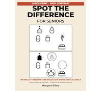 Spot the Difference for Seniors: Large Print, High Contrast: 80 Uncluttered Picture Puzzles in Three Gentle Levels