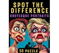 Spot the difference-Grotesque Portraits: 50 hilarious women that will put your eyesight to the test… in every sense!solutions included, Challenge mode ... -> time, difficulty perception and score