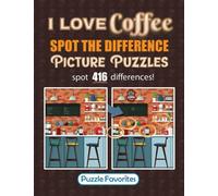 Spot the Difference "I Love Coffee" Picture Puzzles: Book Featuring Coffee Illustrations in Fun Spot the Difference Puzzle Games to Challenge Your Brain! (I Love Spot the Difference Series)