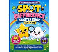 Spot the Difference Master Book: 40 Fun Observation Challenges, Picture Puzzles, Search-and-Find Activities, and Brain-Boosting Games for Ages 3-8 (CruiseKids Activity Collection)