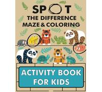 Spot the Difference, Maze and Coloring Activity Book for Kids: Fun, Playful and Stimulating S nd Find Hidden Picture Puzzles with Pirate, Animal, ... Gifts for 4, 5, 6, 7 and 8 Year Old Children