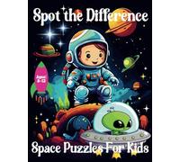 Spot the Difference: Space Puzzles for Kids, Ages 8-12. Astronauts, cute aliens, rockets and spaceships - Discover space, one differences at a time!