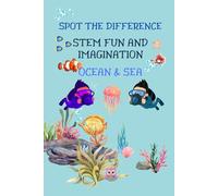 Spot the difference - STEM fun and imagination: Ocean and Sea: A Fun STEM Activity Book for Kids Ages 5 or above | Themed Spot the Difference Puzzles ... & More | Educational Gift for Boys and Girls