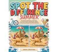 Spot the Difference Summer: Fun Beach Adventures, Pool Days, Ice Cream Treats and Vacation Scenes for Focus and Screen-Free Entertainment