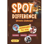 Spot the Difference - Ultimate Challenge!: Colorful, Playful + Creative Illustrations, packed in an Adventure theme (Puzzle Books for Kids)