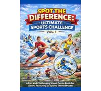 Spot the Difference: Ultimate Sports Challenge: A Fun and Challenging Visual Puzzle Book for Adults Featuring 25 Sports-Themed Brain Games (Volume 1)
