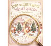 Spot the Difference Winter Edition: 50 Cozy Christmas and Holiday Puzzles for Kids: A Fun Activity Book with Snowy Scenes, Festive Family Moments, and ... Levels | Ages 6-12 | Includes Solutions