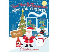 Spot the Differences Book For Children Age 4-8: Christmas Edition Puzzle Book For Kids ages 4 5 6 7 8 and Up, Try to Spot The Difference, Holiday Gift For Toddlers and Preschoolers