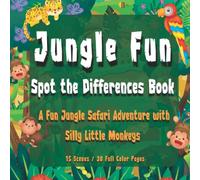 Spot-the-Differences Book “Jungle Fun” for Kids, Silly Monkey Safari Adventure: A Fun Jungle Safari Adventure with Silly Little Monkeys