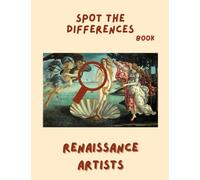 Spot The Differences Book: Renaissance artists (Adventure Lab: Creative Quests for Curious Kids)