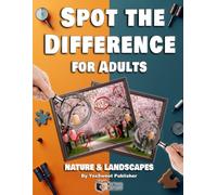 Spot the Differences for Adults: Nature & Landscapes Vol. 1: 50 scenic visual challenges with subtle changes for mindful focus and relaxation